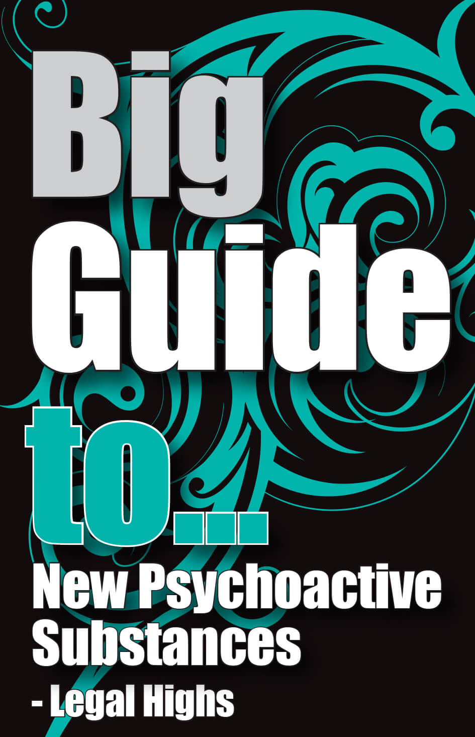 Big Guide To New Psychoactive Substances - Legal Highs